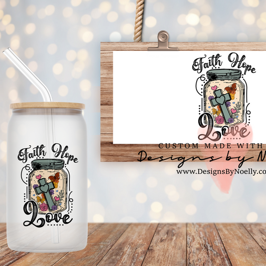 Faith, Hope, Love Can Glass Cup